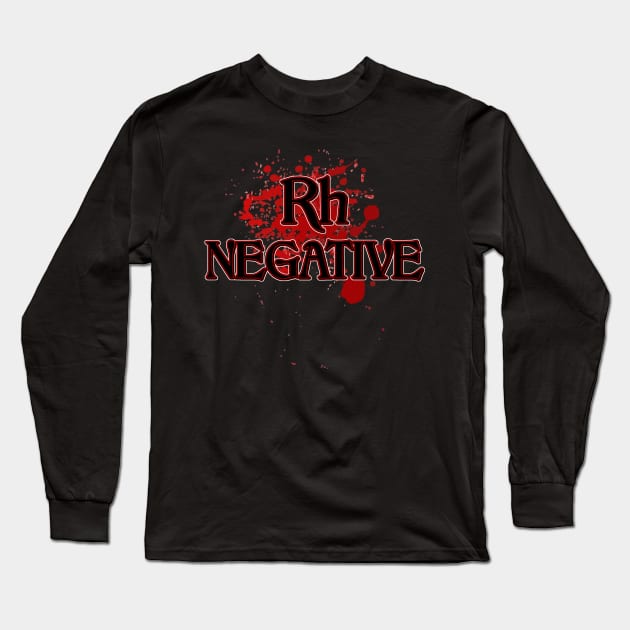 Rh Negative - Rhesus Negative blood type Long Sleeve T-Shirt by AltrusianGrace